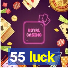 55 luck